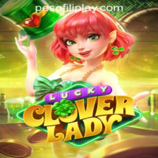 Exploring the Thrills of LuckyCloverLady at FILIPLAY Online Casino