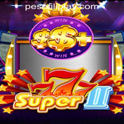 Super777II: A Thrilling Experience at FILIPLAY Online Casino